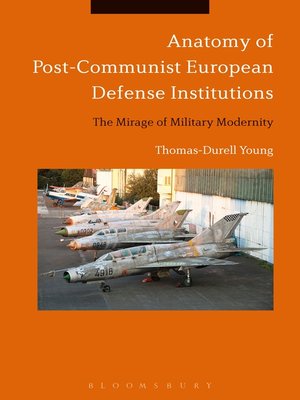 cover image of Anatomy of Post-Communist European Defense Institutions